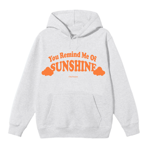 *LAST IN STOCK* AZ You Remind Me Of Sunshine Hoodie
