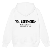 Load image into Gallery viewer, You Are Enough In Every Season Hoodie