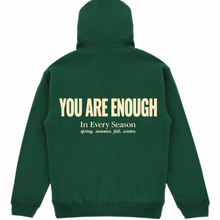 Load image into Gallery viewer, *Almost Gone!* AZ You Are Enough In Every Season Hoodie (10oz Heavy Weight)