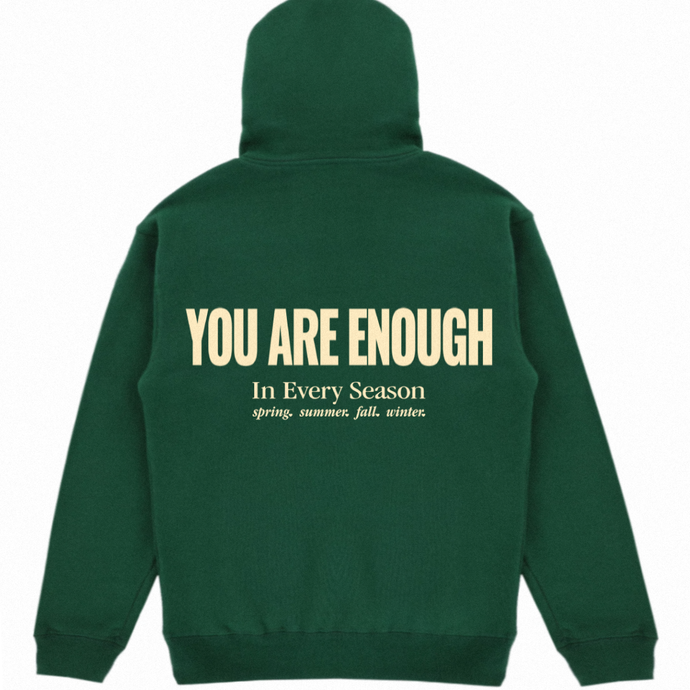 *Almost Gone!* AZ You Are Enough In Every Season Hoodie (10oz Heavy Weight)