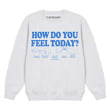 Load image into Gallery viewer, How Do You Feel Today? Crewneck (Ash)