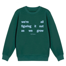 Load image into Gallery viewer, Figuring It Out As We Grow Crewneck (Green)