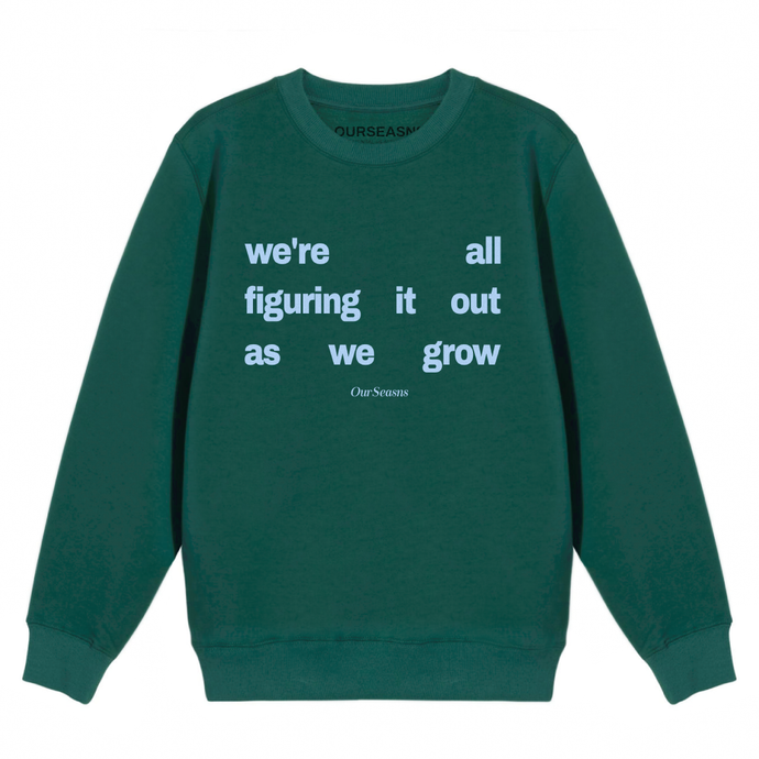 Figuring It Out As We Grow Crewneck (Green)