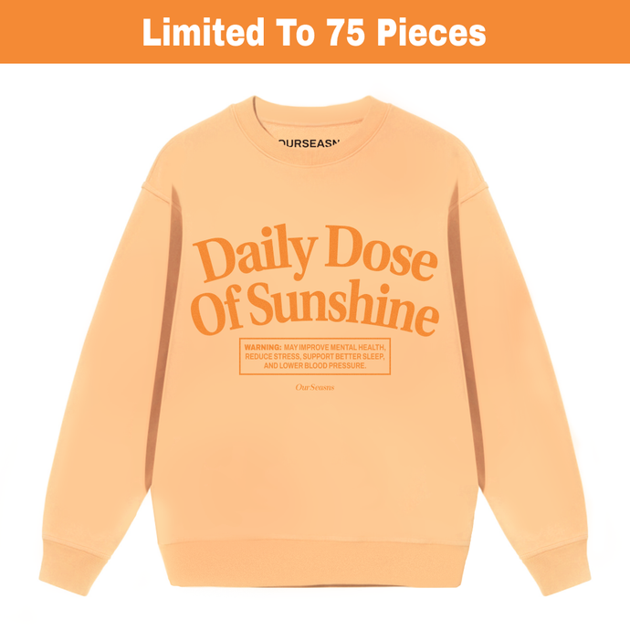 Daily Dose Of Sunshine Crewneck (Custom Dye)